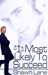 Most Likely To Succeed by Shawn Lane