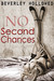 No Second Chances by Beverley Hollowed No Second Chances by Beverley Hollowed