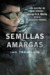 Semillas amargas (Tríptico de Asclepia, #1)