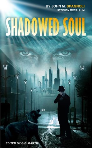 Shadowed Soul by John M. Spagnoli Shadowed Soul by John M. Spagnoli
