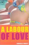 A Labour Of Love by Gabrielle Targett