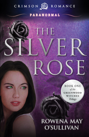 The Silver Rose by Rowena May O'Sullivan