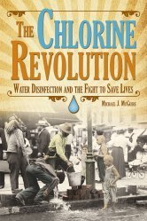 The Chlorine Revolution by Michael J. McGuire The Chlorine Revolution by Michael J. McGuire