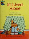 If I Lived Alone: Featuring Jim Henson's Sesame Street Muppets If I Lived Alone: Featuring Jim Henson's Sesame Street Muppets