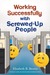 Working Successfully with Screwed-Up People (Kindle Edition)