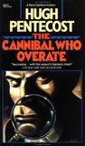 The Cannibal Who Overate (Pierre Chambrun Mystery Novel, #1) The Cannibal Who Overate (Pierre Chambrun Mystery Novel, #1)