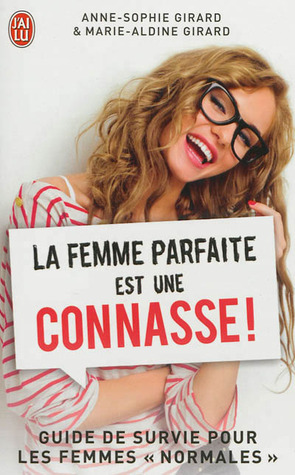 La femme parfaite est une connasse !