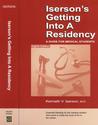 Iserson's Getting Into a Residency: A Guide for Medical Students, 8th edition Iserson's Getting Into a Residency: A Guide for Medical Students, 8th edition
