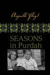 Seasons in Purdah Seasons in Purdah