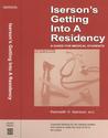 Iserson's Getting Into a Residency: A Guide for Medical Students, 8th edition Iserson's Getting Into a Residency: A Guide for Medical Students, 8th edition