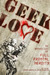Geek Love by Shanna Germain