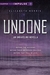 Undone (Unraveling, #1.5)