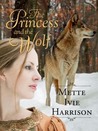 The Princess and the Wolf (Princess, #5)