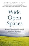 Wide Open Spaces: Women Exploring Call through Stories and Reflections Wide Open Spaces: Women Exploring Call through Stories and Reflections