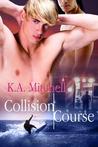 Collision Course by K.A. Mitchell Collision Course by K.A. Mitchell