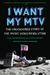 I Want My MTV: The Uncensored Story of the Music Video Revolution (ebook)