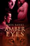 Amber Eyes by Maya Banks Amber Eyes by Maya Banks