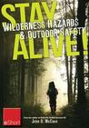 Stay Alive - Wilderness Hazards & Outdoor Safety Eshort: Learn How to Survive in the Wild with Wilderness First Aid Training and Other Outdoor Survival Tips Stay Alive - Wilderness Hazards & Outdoor Safety Eshort: Learn How to Survive in the Wild with Wilderness First Aid Training and Other Outdoor Survival Tips