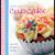 Bake Me I'm Yours Cupcake: Over 100 Excuses to Indulge (ebook)