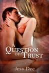 A Question of Trust by Jess Dee