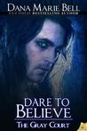 Dare to Believe (Gray Court, #1)