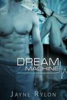 Dream Machine by Jayne Rylon