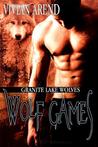 Wolf Games (Granite Lake Wolves, #3) Wolf Games (Granite Lake Wolves, #3)