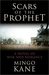 Scars of the Prophet by Mingo Kane