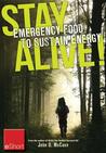 Stay Alive - Emergency Food to Sustain Energy Eshort: Know What Survival Foods Are Most Important to & Other Survival Tips Stay Alive - Emergency Food to Sustain Energy Eshort: Know What Survival Foods Are Most Important to & Other Survival Tips