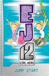 Jump Start (EJ12 Girl Hero, #2)