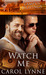Watch Me by Carol Lynne