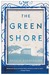 The Green Shore: A Novel (Paperback)