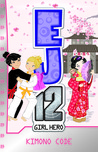 Kimono Code (EJ12 Girl Hero, #14)
