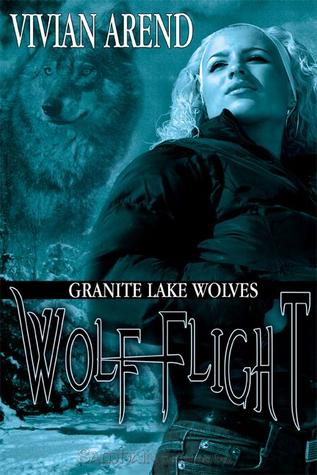Wolf Flight (Granite Lake Wolves, #2)