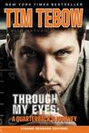 Through My Eyes: A Quarterback's Journey, Young Reader's Edition Through My Eyes: A Quarterback's Journey, Young Reader's Edition