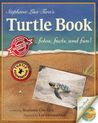 Stephanie Lisa Tara's Turtle Book: fotos, facts, and fun!