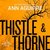 Thistle and Thorne