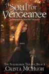 A Soul For Vengeance by Crista McHugh