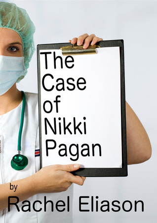 The Case of Nikki Pagan by Rachel Eliason The Case of Nikki Pagan by Rachel Eliason