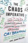 The Chaos Imperative: How Chance and Disruption Increase Innovation, Effectiveness, and Success The Chaos Imperative: How Chance and Disruption Increase Innovation, Effectiveness, and Success