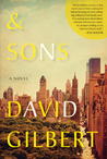And Sons by David Gilbert And Sons by David Gilbert