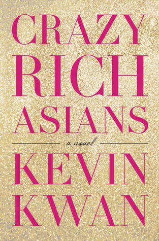 Crazy Rich Asians by Kevin Kwan Crazy Rich Asians by Kevin Kwan