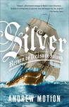 Silver by Andrew Motion Silver by Andrew Motion