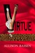 Virtue by Allison Bassen Virtue by Allison Bassen