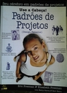 Use a cabeça ! Padrões de Projetos Use a cabeça ! Padrões de Projetos