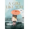 A Girl Like You: A Novel