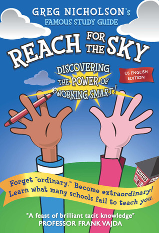 Reach for the Sky. Discovering the Power of Working Smart! by Greg Nicholson