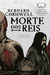 Morte dos Reis (Crônicas Saxônicas, #6)