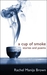 A Cup of Smoke: stories and...