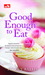 CR: Good Enough to Eat (Goo...